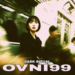 OVNI99 - DARK RITUAL ( OFFICIAL REMIX SET )