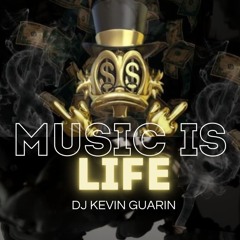 MUSIC IS LIFE-KEVIN GUARIN DJ