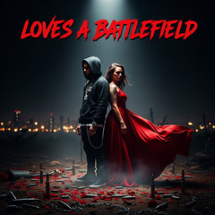 Loves a Battlefield