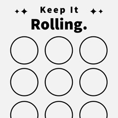 Keep it Rolling