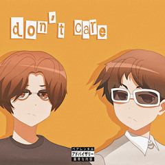 don’t care (feat. MaxiPad) (prod. dirthouse)