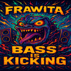 FRAWITA - BASS IS KICKING (PREVIA)