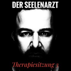 Der Seelenarzt - Therapiesitzung 3 (ambient - Industrial - Artcore)
