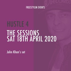Freestylin's Hustle 4 Sat 18th April 2020  (John Khan's Set)