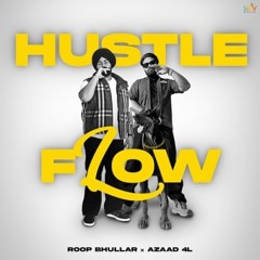 Hustle Flow | Roop Bhullar | Azaad 4L