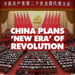 China plans 'new era' of revolution in 20th CPC national congress