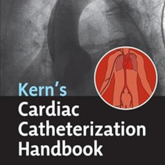 [Read] EBOOK 💏 Cardiac Catheterization Handbook by  Paul Sorajja,Michael J Lim,Morto