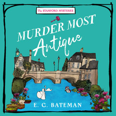 Murder Most Antique, By E. C. Bateman, Read by Ciaran Saward