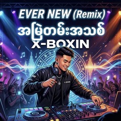 Ever New"X-BOXIN (Edit_ 145 BPM)