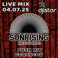 Sunrising Records MixSession - DJ Istar - 04.07.25 - Push Hit - Ccosscou