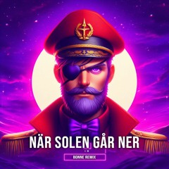 Kapten Röd - När Solen Går Ner (Bonne Remix)