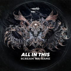 All In This - Scream My Name