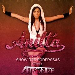 Show Das Poderosas - Anitta (Remix V.2 Afronize)