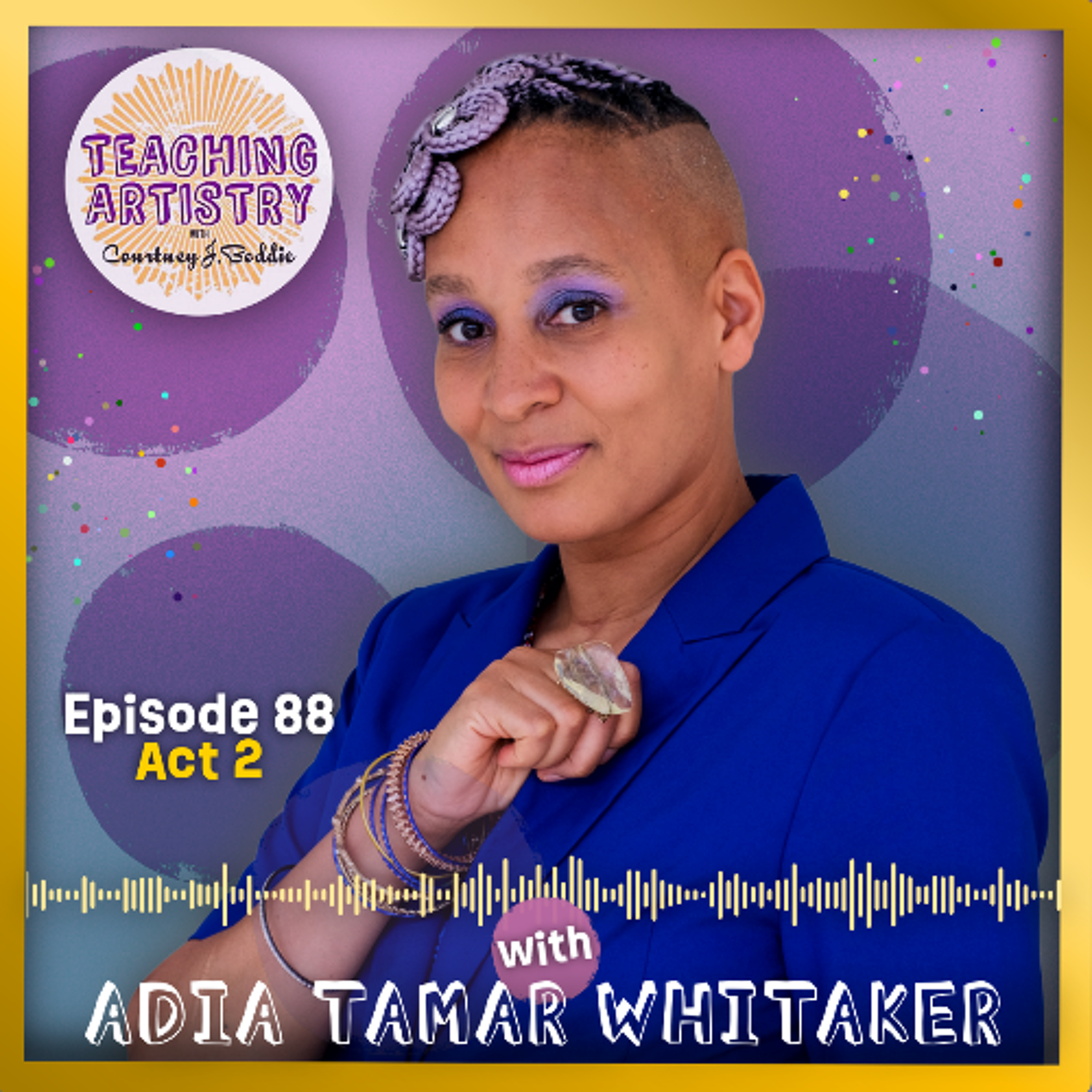 Episode 88, ACT 2: Adia Tamar Whitaker- Tears to the Sea episode artwork
