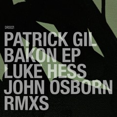 02. Patrick Gil - Bakon - LukeHess Remix