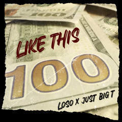 Loso x Just Big T Like This