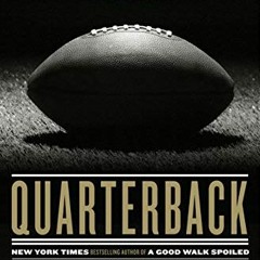 Access KINDLE PDF EBOOK EPUB Quarterback: Inside the Most Important Position in the N