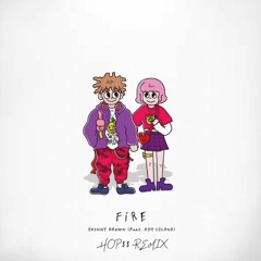 Skinny Brown - Fire (Feat. ASH ISLAND)HOP$$ REMIX