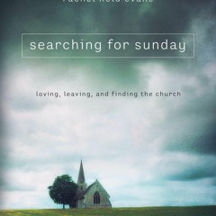 E-book download Searching for Sunday: Loving, Leaving, and Finding the Church