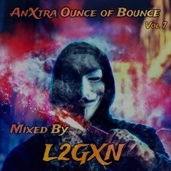 An'Xtra Ounce Of Bounce Vol 7