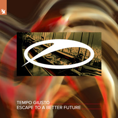 Tempo Giusto - Escape To A Better Future
