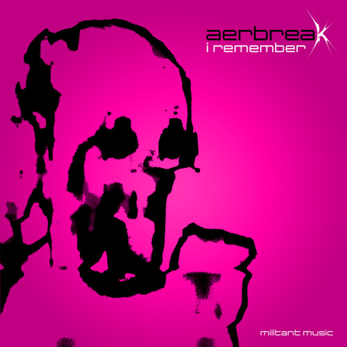 Militant Music - Aerbreak - I Remember