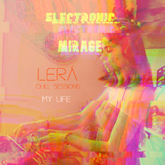 My Life - by Lerá - Electronic Deep House Vibes - 120bpm