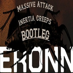 Massive Attack - Inertia Creeps (Eronn Bootleg)