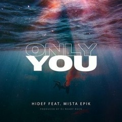 Only You- HiDef feat. Mista Epik