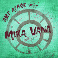 038 Auf Achse mit Mira Vana