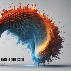 Hybrid Collusion Vol.1