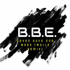 BBE - Seven Days One Week (Malle Remix)