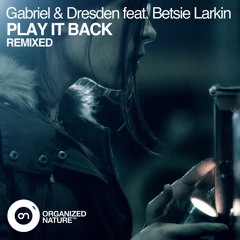 Gabriel & Dresden feat. Betsie Larkin - Play It Back (Maor Levi Radio Edit)