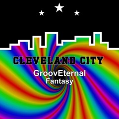 GroovEternal - Fantasy (Cleveland City Records)