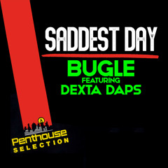 Saddest Day (feat. Dexta Daps)