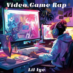 Video Game Rap (Prod by. ILL Fortune)