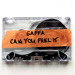 Can You Feel It (GAFFA TAPES #3)