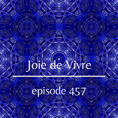 Joie de Vivre - Episode 457