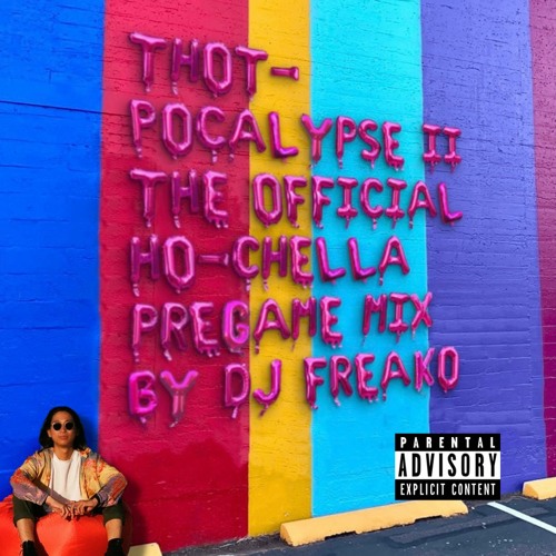 Thotpocalypse II: The Official Ho-Chella Pregame Mix