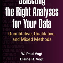 READ EBOOK 📫 Selecting the Right Analyses for Your Data: Quantitative, Qualitative,