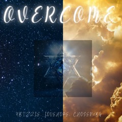 Overcome - Chosen Feat. Ybizzle & LoveHope