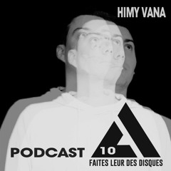 Faites leur des disques Podcast #10 by "Himy Vana"