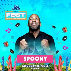 Spoony LIVE SET @Soul Session Presents FEST Sat 16th Jul 22