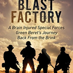 free PDF 📥 Tales From the Blast Factory: A Brain Injured Special Forces Green Beret'