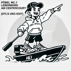 Pöbel MC - Lebermord am Centercourt [OTL´s UKG Edit]