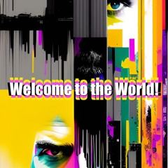 Welcome to the World!