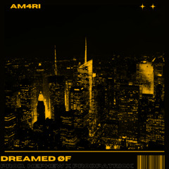 Dreamed Øf Prod. nephew x prodpatrick