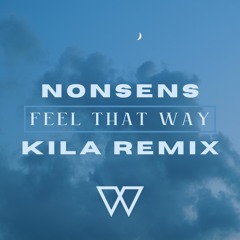 Nonsens - Feel That Way (Kila Remix)