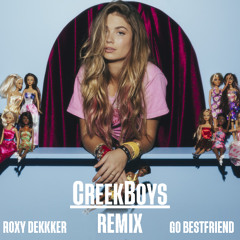 Roxy Dekker - GO BESTFRIEND (CreekBoys Remix)