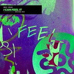 Mac John - I Can Feel It (Original Mix) | FREE DOWNLOAD